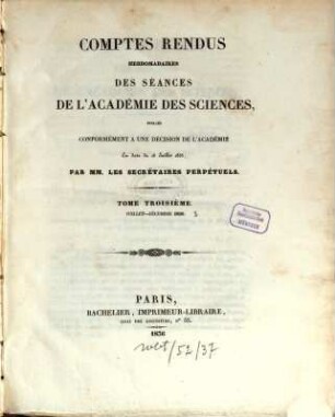 Comptes rendus hebdomadaires des séances de l'Académie des Sciences. 3, 3. 1836