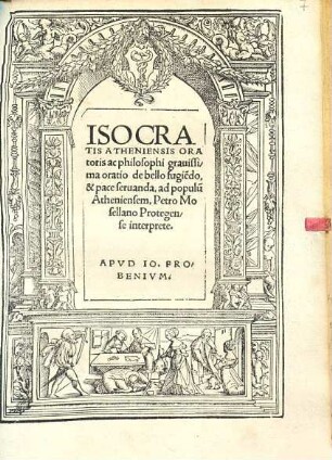 Isocratis Atheniensis Oratoris ac philosophi grauissima oratio de bello fugie[n]do, & Pace serunda : ad populu[m] Atheniensem