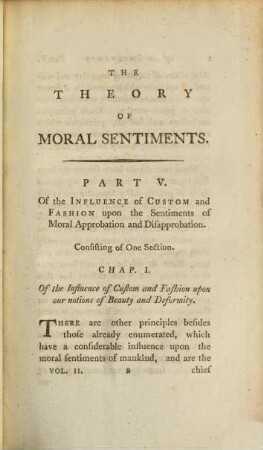 The Theory Of Moral Sentiments : Or, An Essay towards an Analysis of the Principles by which Men naturally judge concerning the Conduct and Character, first of their Neighbours, and afterwards of themselves ; In Two Volumes, 2