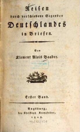Reisen durch verschiedene Gegenden Deutschlandes in Briefen. Bd. 1 (1808). - 4 Bl., 284 S.