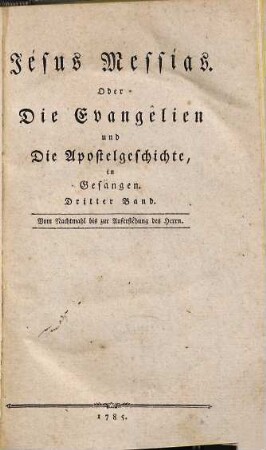 Jesus Messias, Oder Die Evangelien und Apostelgeschichte, in Gesängen, 3. Vom Nachtmahl bis zur Auferstehung des Herrn