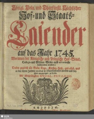 1745: Königlich-Polnischer und Churfürstlich-Sächsischer Hoff- und Staats-Calender