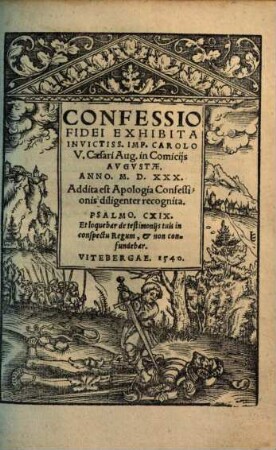 Confessio fidei exhibita invictiss. imp. Carolo V. Caesari Aug. in comiciis Augustae Anno MDXXX