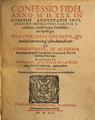 Confessio fidei : anno M.D.XXX. in comitiis Augustanis invictissimo imperatori Carolo V. exhibita