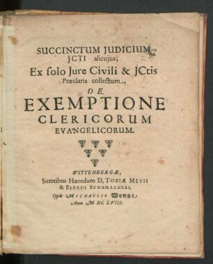 Succinctum Iudicium ICti alicuius, Ex solo Iure Civili & ICtis Praeclaris collectum, De Exemptione Clericorum Evangelicorum