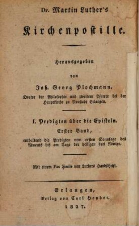 Dr. Martin Luther's sämmtliche Werke, 7. Homiletische und katechetische Schriften: Kirchenpostille : I. Predigten über die Episteln ; erster Band, enthaltend die Predigten vom ersten Sonntage des Advents bis am Tage der heiligen drei Könige