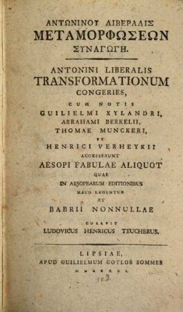 Antōninu Liberalis Metamorphōseōn Synagōgē = Antonini Liberalis Transformationum Congeries