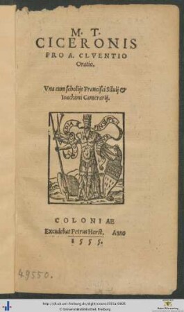 M. T. CICERONIS PRO A. CLVENTIO Oratio. Vna cum scholijs Francisci Siluij et Ioachimi Camerarij