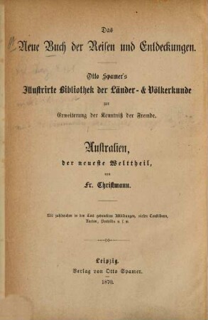 Das neue Buch der Reisen und Entdeckungen : Otto Spamer's illustrierte Bibliothek der Länder und Völkerkunde zur Erweiterung der Kenntnis der Fremde, 1