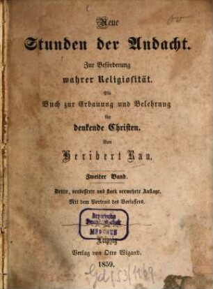 Neue Stunden der Andacht : Zür Beförderung wahrer Religiosität. Ein Buch zur Erbauung u. Belehrung f. denkende Christen. Mit d. Portr. d. Verf.. 2