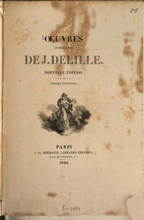 Oeuvres complètes, 1. Poésies fugitives. - CLI, 255 S., Faks.