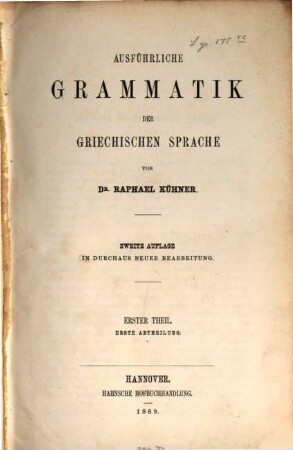 Ausführliche Grammatik der griechischen Sprache : wissenschaftlich und mit Rücksicht auf den Schulgebrauch. 1,1