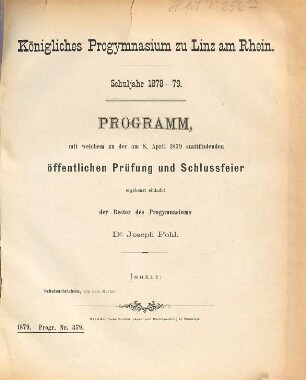 Programm : mit welchem zu der am ... stattfindenden öffentlichen Prüfung und Schluszfeier ergebenst einladet. 1878/79
