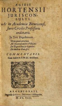 In Titt. Dig. ... de eo quod certo loco, ad Senatus consult. Vellei. ... Commentarii