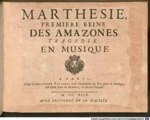 MARTHESIE, PREMIERE REINE DES AMAZONES - Musiksammlung der Grafen zu Toerring-Jettenbach Dr 7 : TRAGEDIE EN MUSIQUE