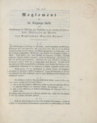 Reglement für die Tilgungs-Kasse zur Erleichterung der Ablösung der Reallasten in den Kreisen Heiligenstadt, Mühlhausen und Worbis, des Regierungs-Bezirks Erfurt