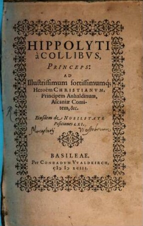 Hippolyti à Collibvs, Princeps : Illustrissimum fortissimumq[ue] Heroem Christianvm, Principem Anhaldinum Ascaniæ Comitem, &c.