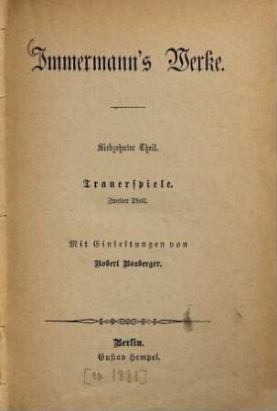Immermann's Werke, 17. Trauerspiele ; Th. 2.