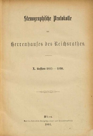 Stenographische Protokolle über die Sitzungen des Herrenhauses des Reichsrates. 1885/90, Bd. [2] = Sess. 10