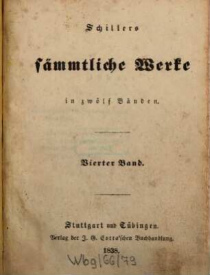 Schillers sämmtliche Werke : in zwölf Bänden ; mit Privilegien gegen den Nachdruck ..., 4. [Wallenstein]