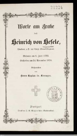 Worte am Grabe des Heinrich von Hefele, Direktors a. D. des königl. Steuerkollegiums : Geboren am 8. Juni 1793, gestorben am 24. November 1858