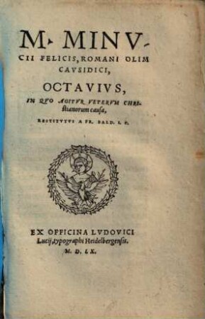 Octavius : in quo agitur veterum Christianorum causa
