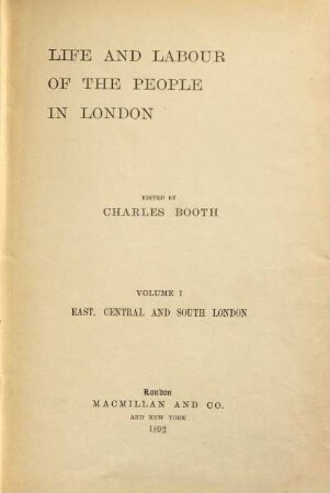 Life and labour of the people in London, 1. East, central and south London