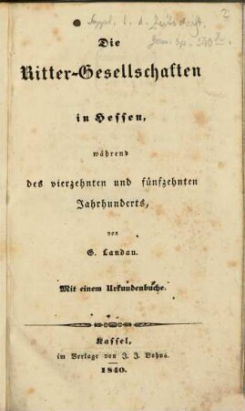 Die Ritter-Gesellschaften in Hessen, während des vierzehnten und fünfzehnten Jahrhunderts : mit einem Urkundenbuche
