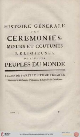 Second partie du tome premier: Contenant les cérémonies et coutumes religieuses des Catholique