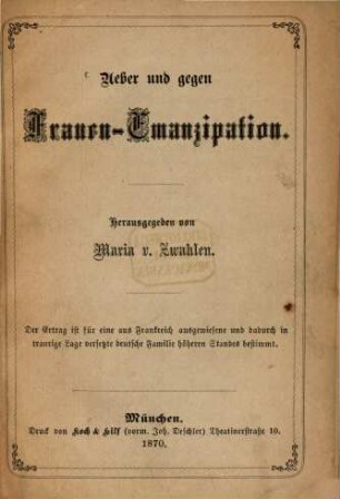 Über und gegen Frauen-Emanzipation : Herausgegeben von Maria v. Zwahlen
