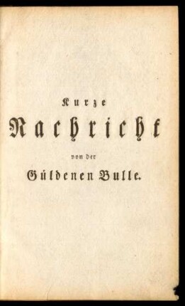 Kurze Nachricht von der Güldenen Bulle