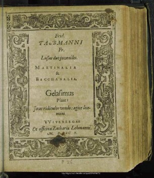 Frid. Taubmanni Fr. Lusus duo juveniles : Martinalia & Bacchanalia