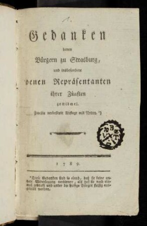 Gedanken denen Bürgern zu Strasburg, und insbesondere denen Repräsentanten ihrer Zünften gewidmet