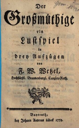 Der Großmüthige : e. Lustspiel in 3 Aufzügen