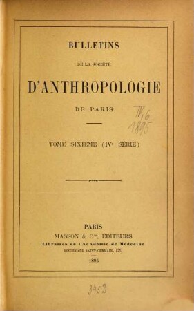 Bulletins de la Société d'Anthropologie de Paris. 6, 6. 1895