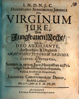 Dissertatio Inauguralis Iuridica De Virginum Iure : = Vom JungfrauenRecht