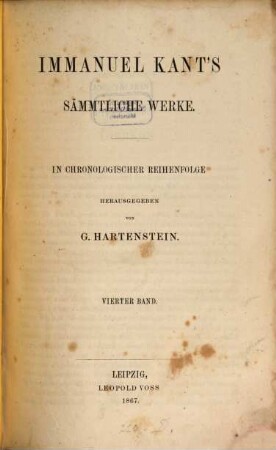 Immanuel Kant's sämmtliche Werke : in chronologischer Reihenfolge, 4