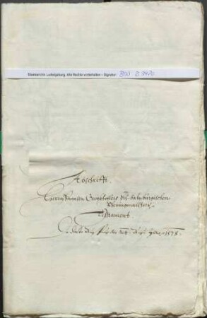 Testament des Hans Geizkofler, Münz- und Pfennigmeister des Erzbischofs zu Salzburg und Vater des Zacharias Geizkofler (Kopie, Papier)