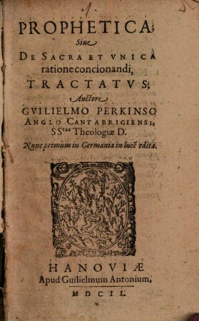 Prophetica; Sive De Sacra Et Unica ratione concionandi, Tractatus