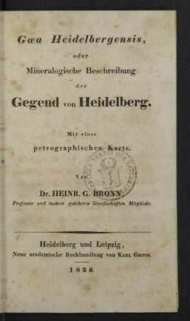 Gaea Heidelbergensis, oder mineralogische Beschreibung der Gegend von Heidelberg : mit einer petrographischen Karte