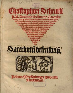 Christophori Scheurli libellus de Sacerdotum ... defensorium
