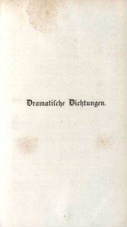 Dramatische Dichtungen.