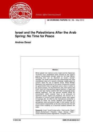 Israel and the Palestinians after the Arab Spring : no time for peace