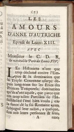 Les Amours D'Anne D'Autriche Epouse de Louis XIII. Avec Monsieur le C.D.R. le veritable Pere de Louis XIV.