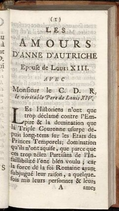 Les Amours D'Anne D'Autriche Epouse de Louis XIII. Avec Monsieur le C.D.R. le veritable Pere de Louis XIV.