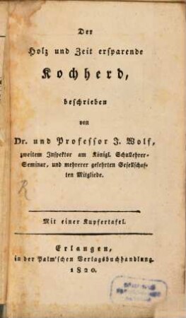 Der Holz und Zeit ersparende Kochherd : Mit 1 Kupf.