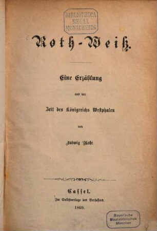 Roth-Weiß : Eine Erzählung aus der Zeit des Königreichs Westphalen