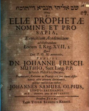 Šem Ēliyyāhû han-nāvî' we-yîḥûsô sive de Eliae prophetae nomine et prosapia exercitium academicum : ad illustrandum locum I. Reg. XVII, 1