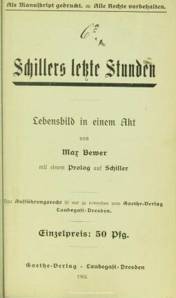 Schillers letzte Stunden : Lebensbild in einem Akt; mit einem Prolog auf Schiller