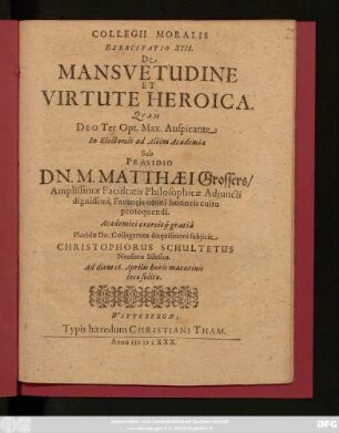 Collegii Moralis Exercitatio XIII. De Mansuetudine Et Virtute Heroica